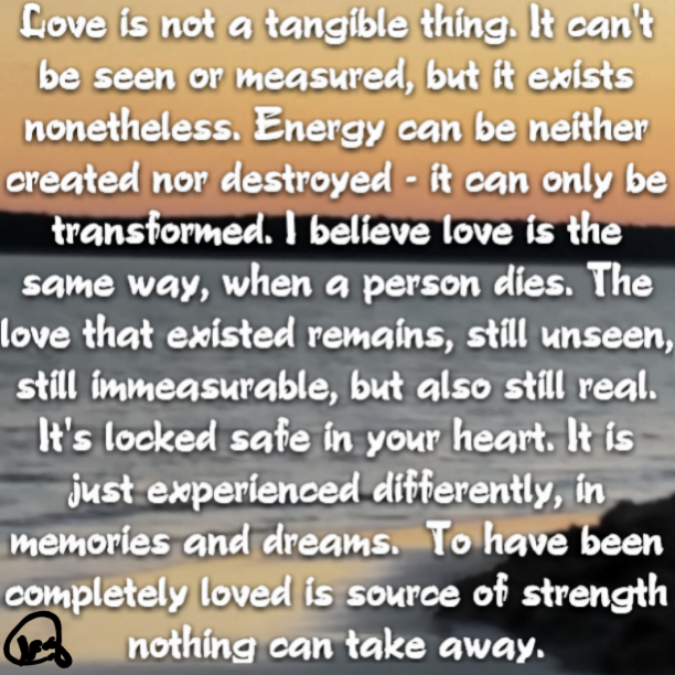 Love never dies - it merely changes. | The Grief Toolbox