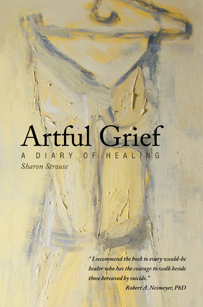 Artful Grief: A Diary of Healing - Softcover