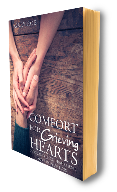 Comfort for Grieving Hearts: Hope and Encouragement for Times of Loss ...