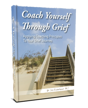 Coach Yourself Through Grief Coach Yourself Through Grief