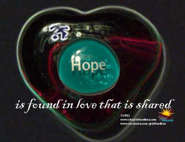 Hope is found in love that is shared