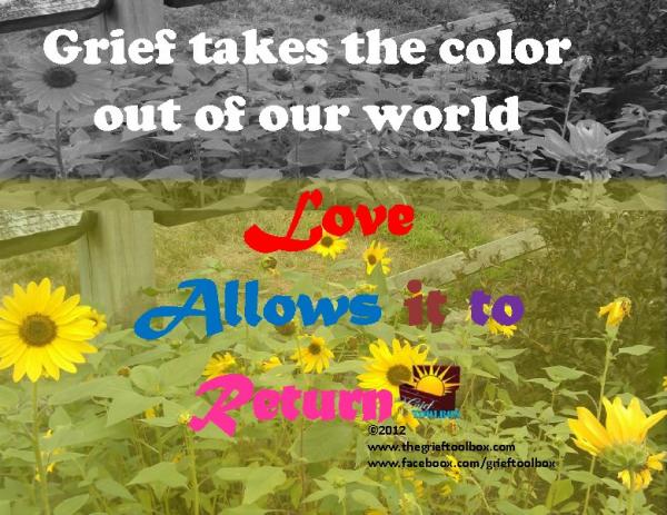 Love allows the color to return the love we have for those who have died
