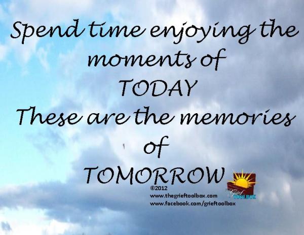 in grief enjoy todays moments