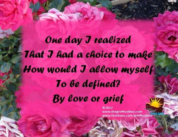 Allow yourself to be defined by love in your grief