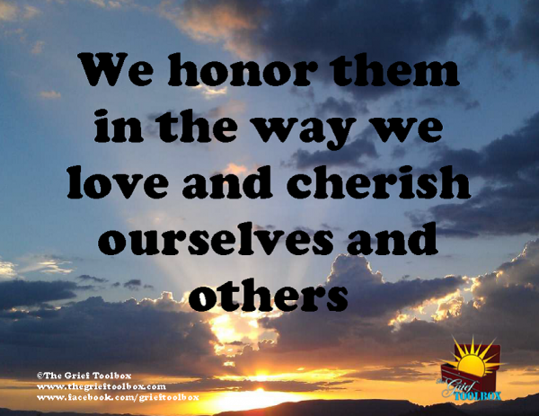 We honor them in the way we live