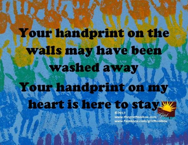 Your handprint on my heart is here to stay