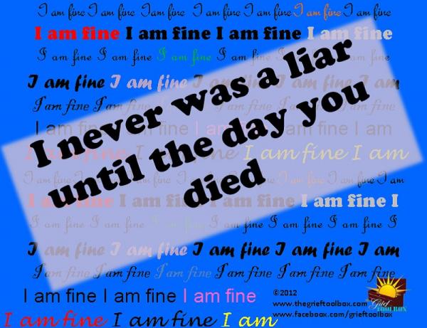 Have you lied in your grief