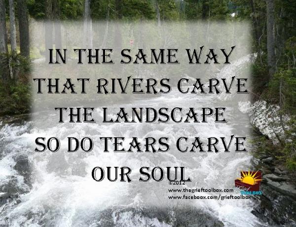 Tears form our soul in grief
