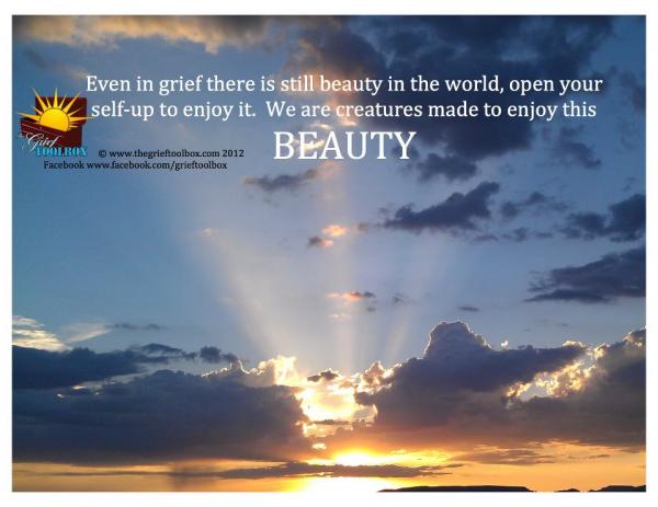 There is still beauty even in grief