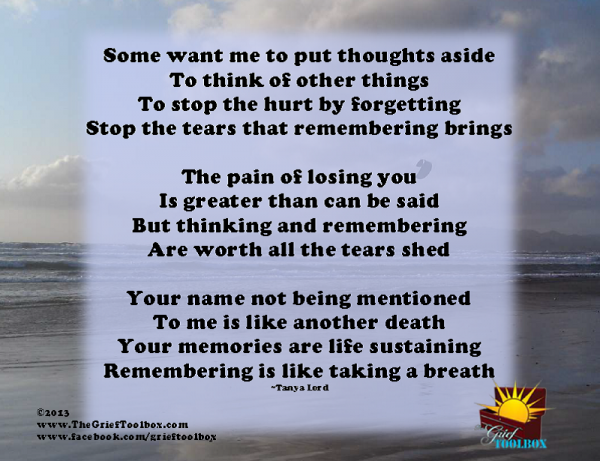 While others may not understand remembering is life sustaining
