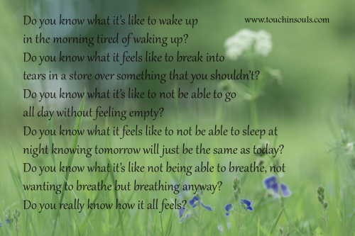 Do you know what it's like ...