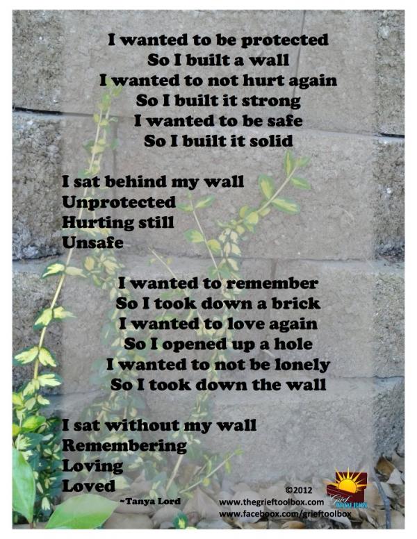 In grief we build walls risk taking them down to continue healing