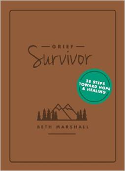 Grief Survivor~ 28 Steps toward Hope and Healing