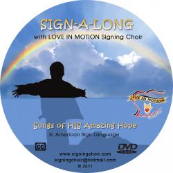  Sign-A-Long With Love In Motion Signing Choir: Songs Of His Amazing Hope to Help us Through Tough Times - On Demand