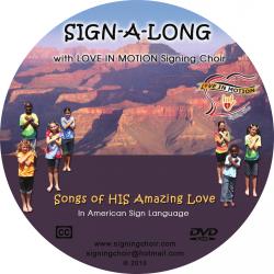 Sign-A-Long With Love In Motion Signing Choir: Songs Of His Amazing Love - On Demand 
