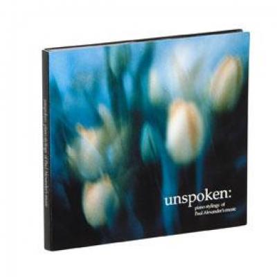 Unspoken: Instrumental Music of Paul Alexander's treasured songs