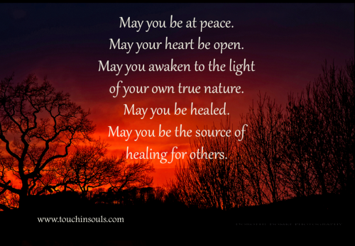 May you be at peace ... May you be at peace ...
