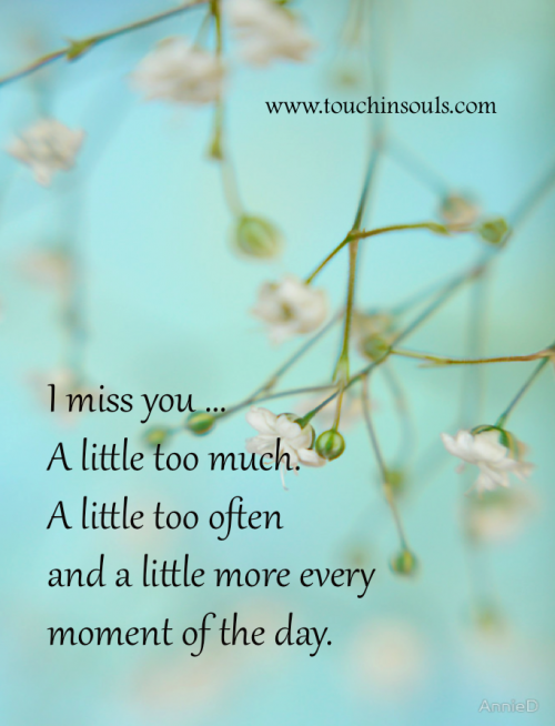 I miss you ... I miss you ...