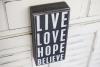 Live, Love, Hope, Believe
