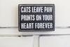 Cats Leave Paw Prints... Box Sign